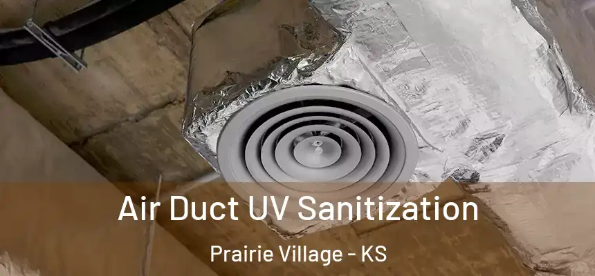  Air Duct UV Sanitization Prairie Village - KS