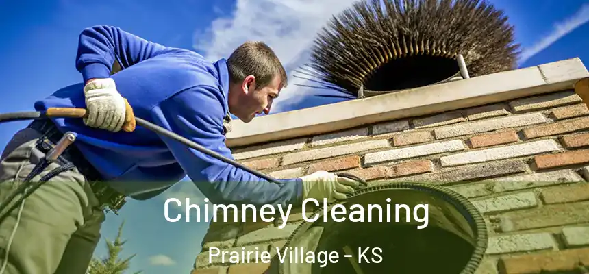 Chimney Cleaning Prairie Village - KS