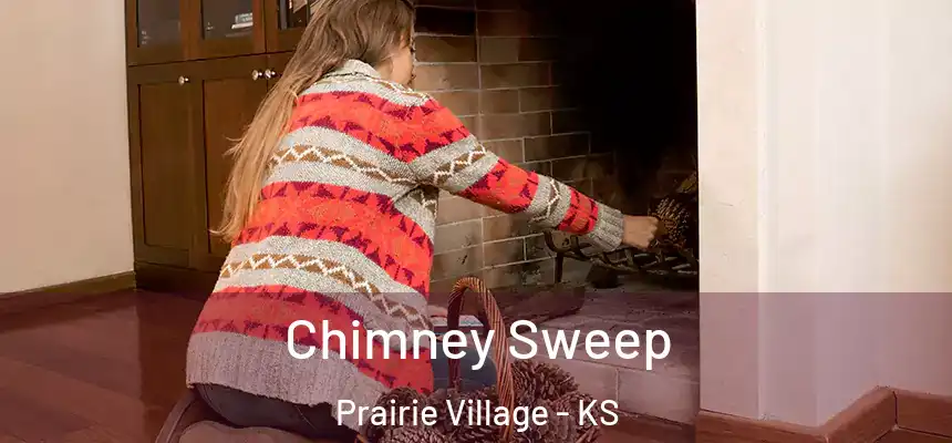 Chimney Sweep Prairie Village - KS