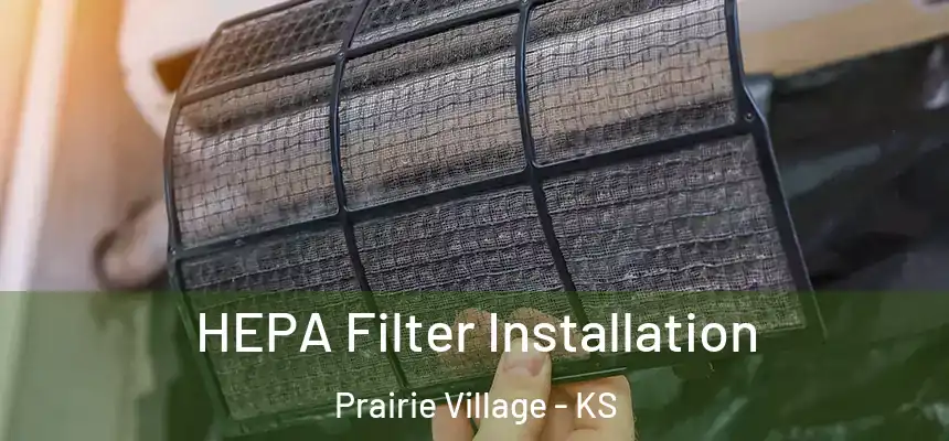 HEPA Filter Installation Prairie Village - KS