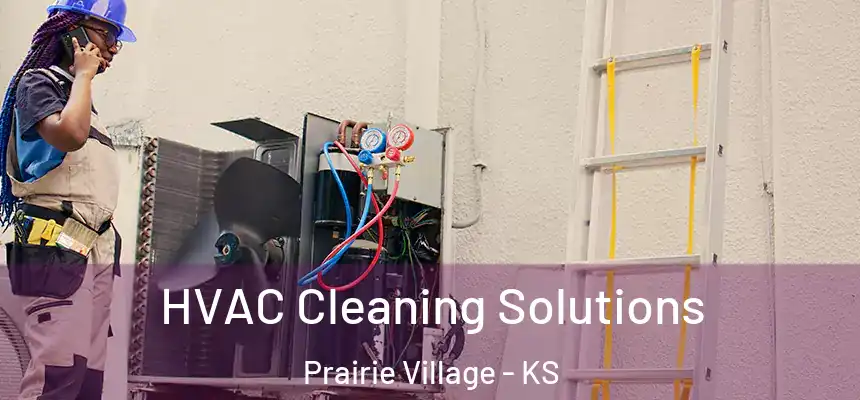HVAC Cleaning Solutions Prairie Village - KS