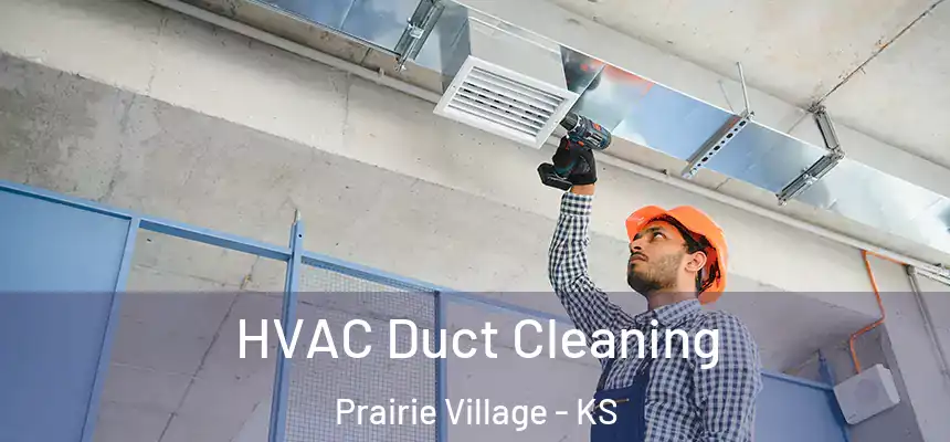 HVAC Duct Cleaning Prairie Village - KS