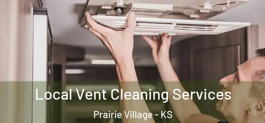 Local Vent Cleaning Services Prairie Village - KS
