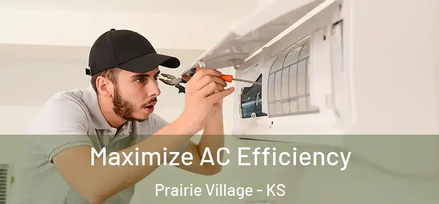 Maximize AC Efficiency Prairie Village - KS