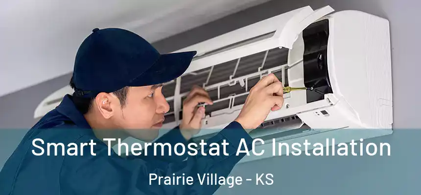  Smart Thermostat AC Installation Prairie Village - KS
